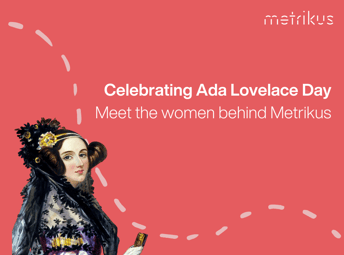 Red background with text reading 'Celebrating Ada Lovelace Day: meet the women behind Metrikus' 