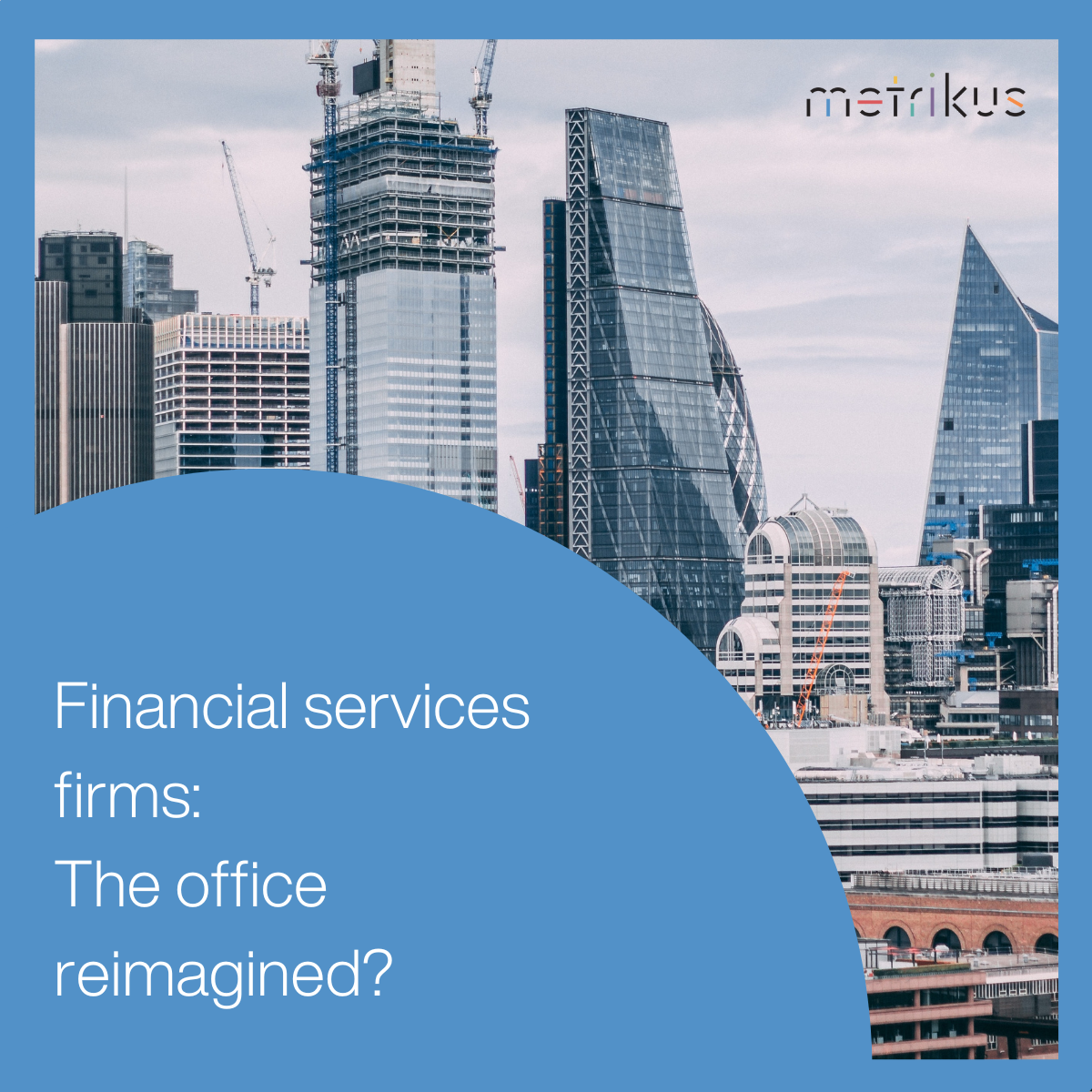 Financial services guide: the office reimagined?