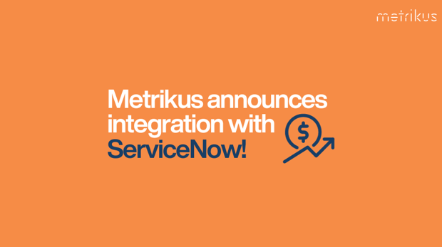 Metrikus announces integration with ServiceNow