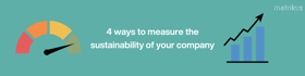 4 ways to measure the sustainability of your company
