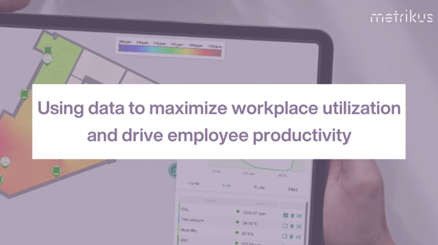 Using data to maximize workplace utilization and drive employee productivity